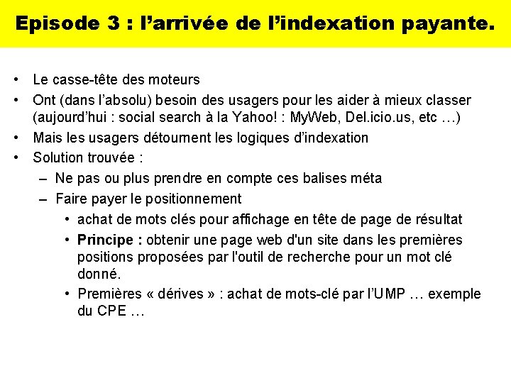 Episode 3 : l’arrivée de l’indexation payante. • Le casse-tête des moteurs • Ont