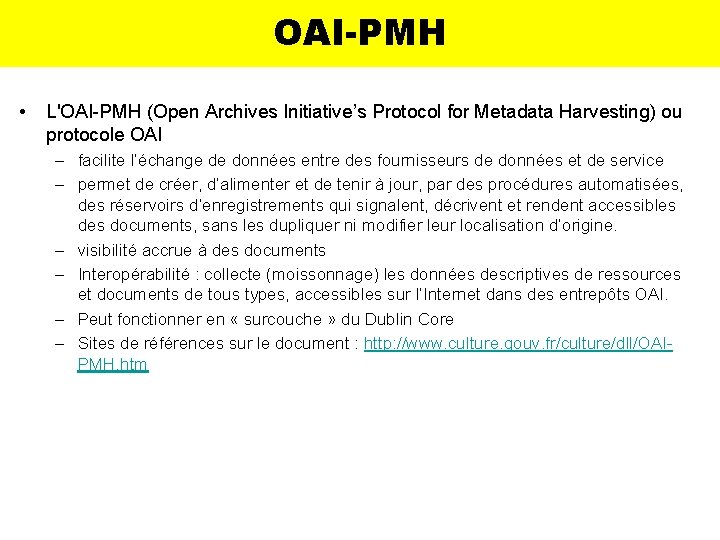 OAI-PMH • L'OAI-PMH (Open Archives Initiative’s Protocol for Metadata Harvesting) ou protocole OAI –