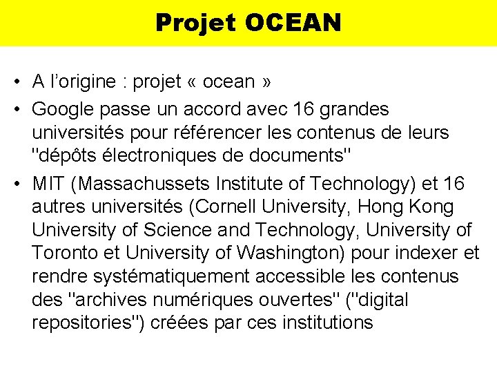 Projet OCEAN • A l’origine : projet « ocean » • Google passe un