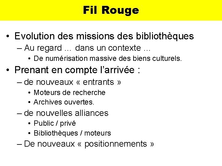 Fil Rouge • Evolution des missions des bibliothèques – Au regard … dans un