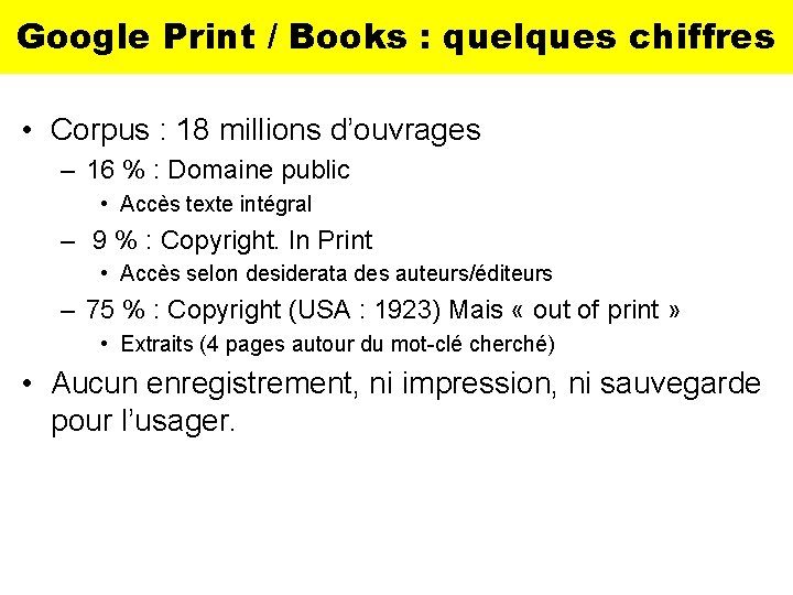 Google Print / Books : quelques chiffres • Corpus : 18 millions d’ouvrages –