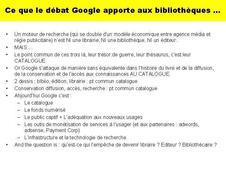 Ce que le débat Google apporte aux bibliothèques … • • Un moteur de