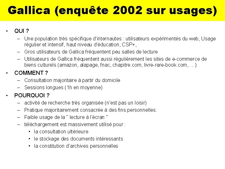 Gallica (enquête 2002 sur usages) • QUI ? – Une population très spécifique d’internautes