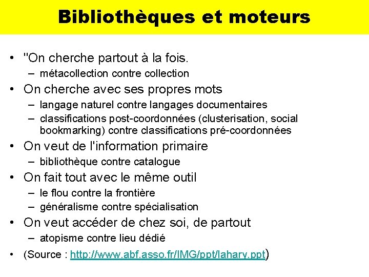 Bibliothèques et moteurs • "On cherche partout à la fois. – métacollection contre collection