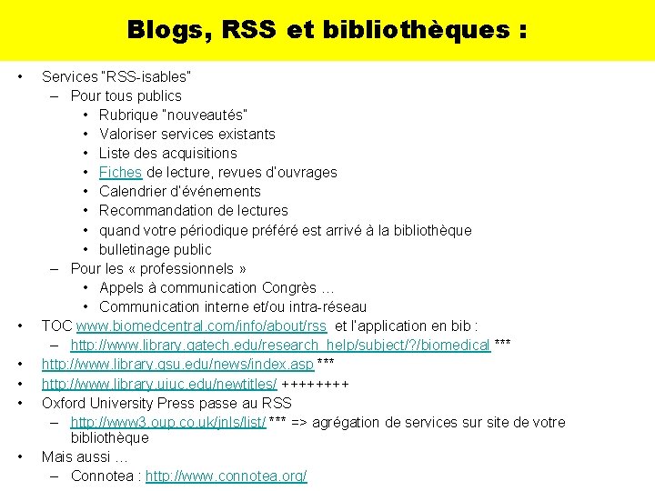Blogs, RSS et bibliothèques : • • • Services “RSS-isables” – Pour tous publics