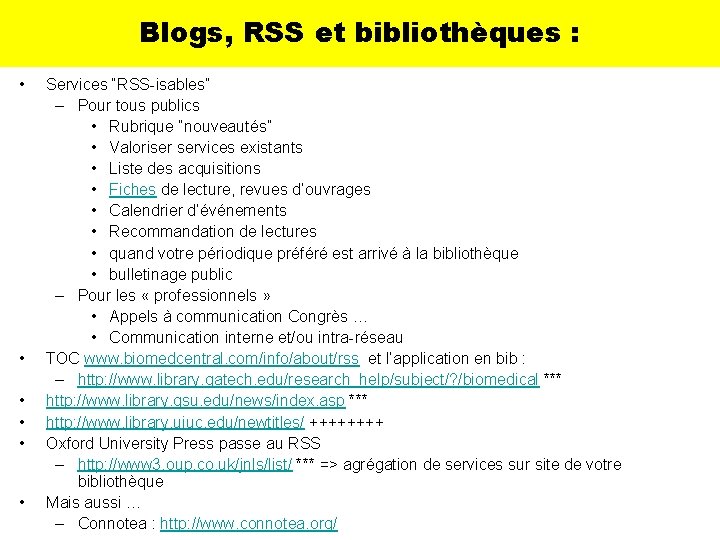 Blogs, RSS et bibliothèques : • • • Services “RSS-isables” – Pour tous publics