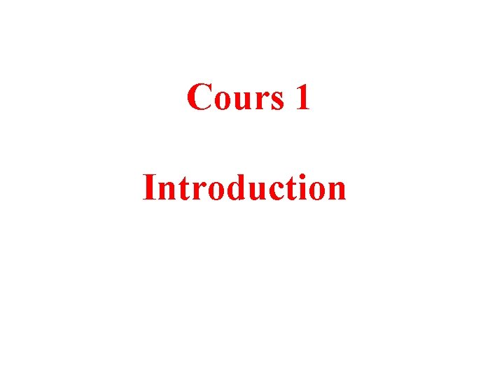 Cours 1 Introduction 