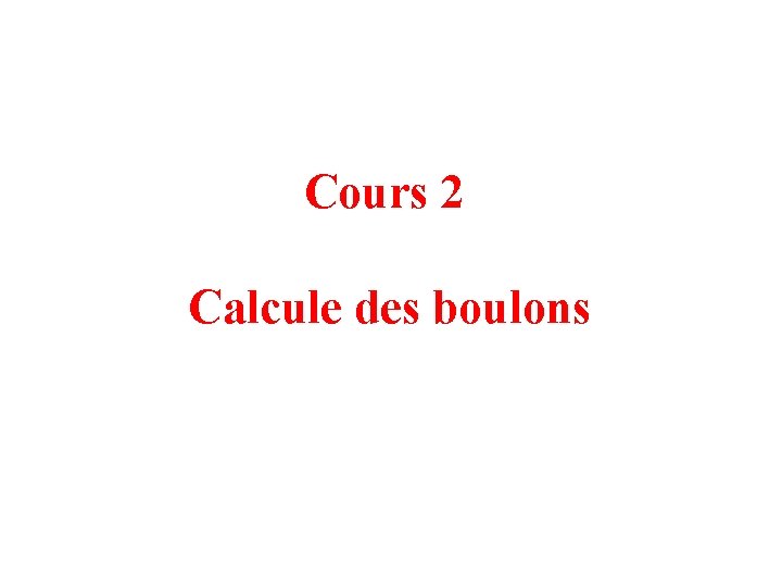 Cours 2 Calcule des boulons 