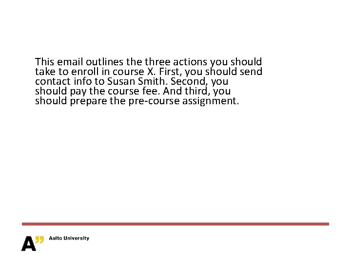 This email outlines the three actions you should take to enroll in course X.