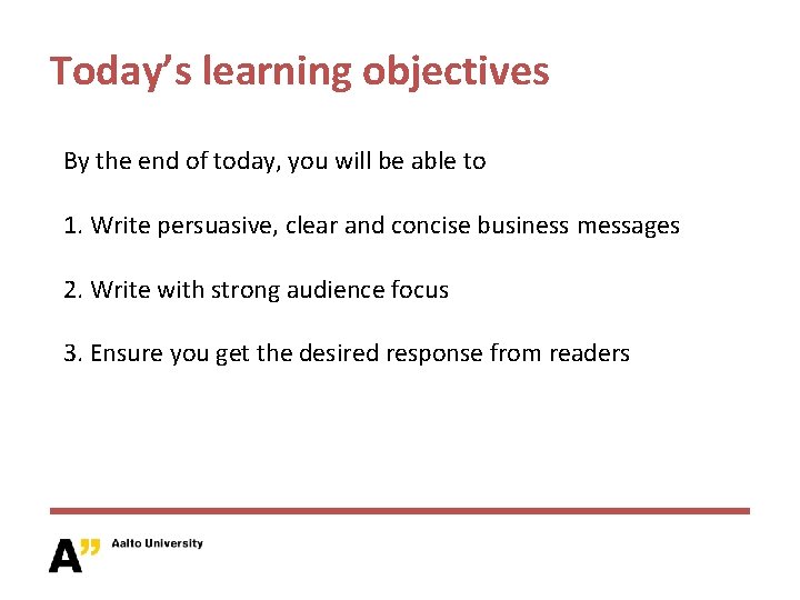 Today’s learning objectives By the end of today, you will be able to 1.