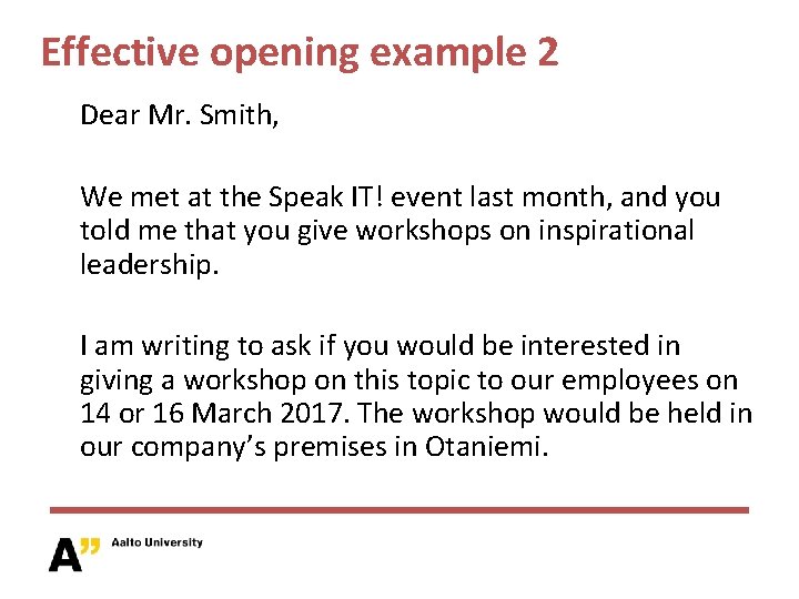 Effective opening example 2 Dear Mr. Smith, We met at the Speak IT! event