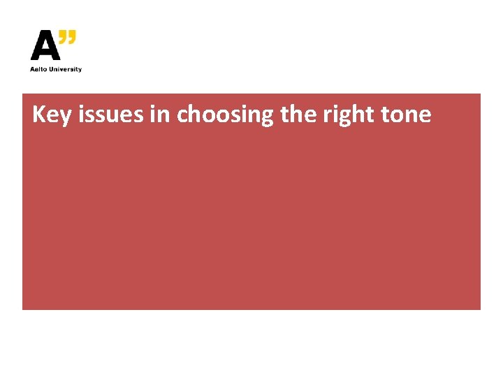 Key issues in choosing the right tone 