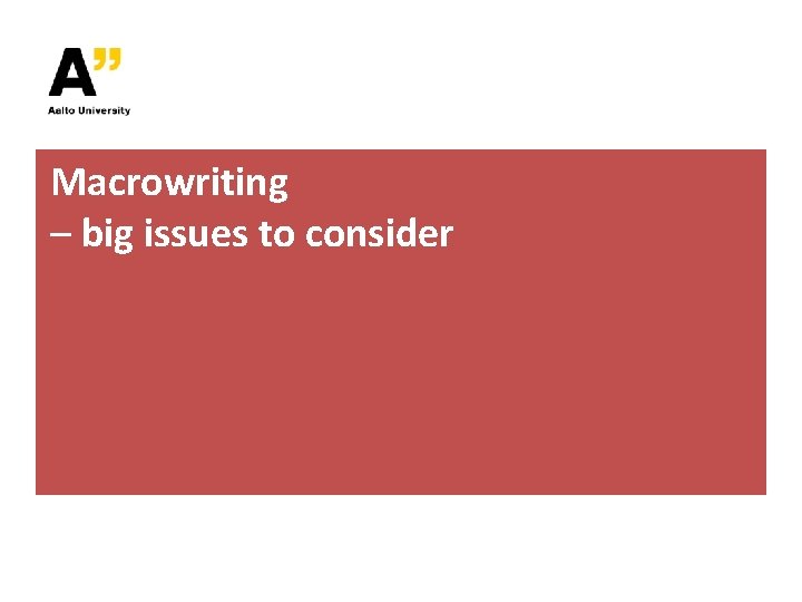 Macrowriting – big issues to consider 