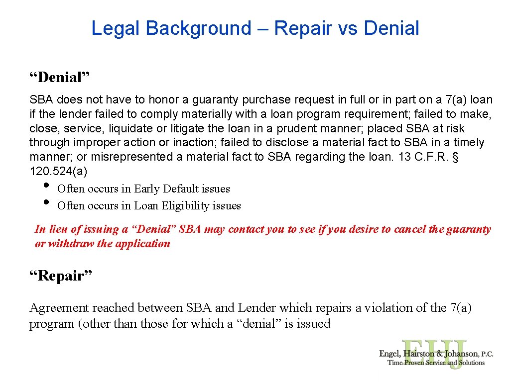 Legal Background – Repair vs Denial “Denial” SBA does not have to honor a