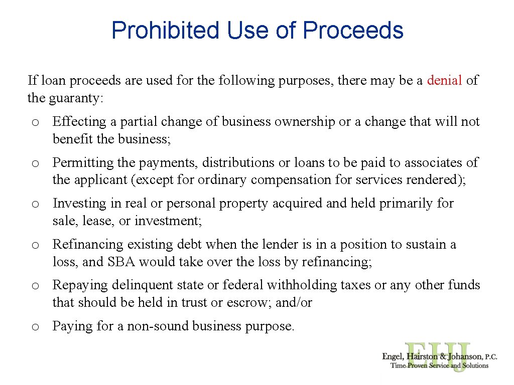 Prohibited Use of Proceeds If loan proceeds are used for the following purposes, there