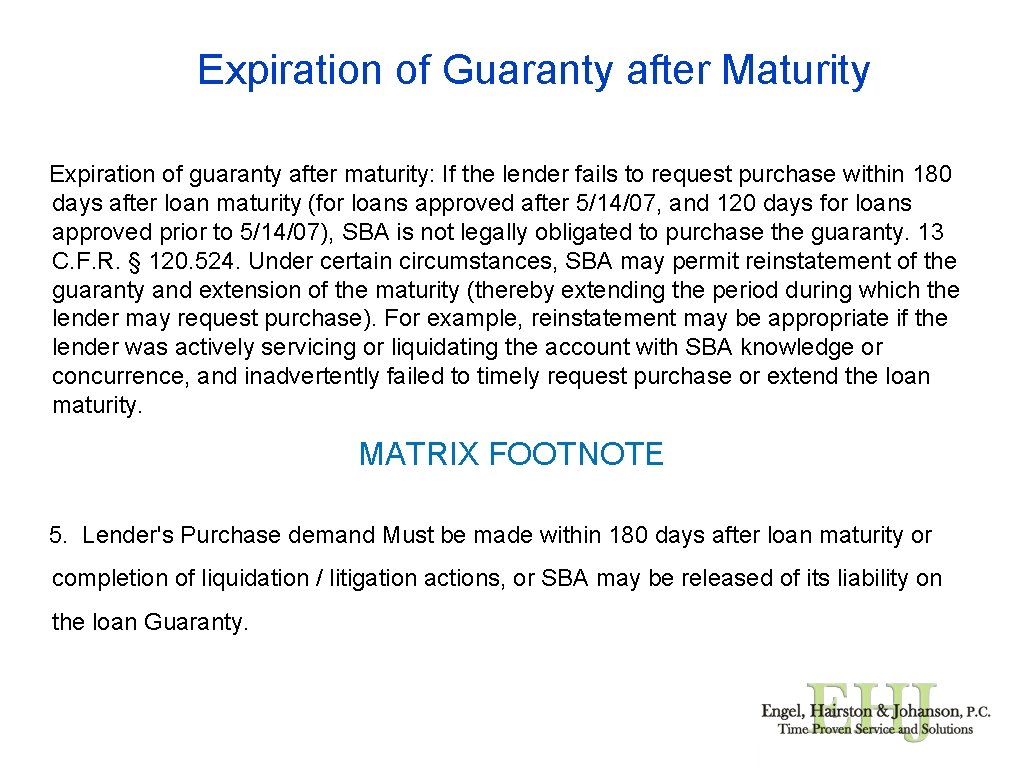 Expiration of Guaranty after Maturity Expiration of guaranty after maturity: If the lender fails