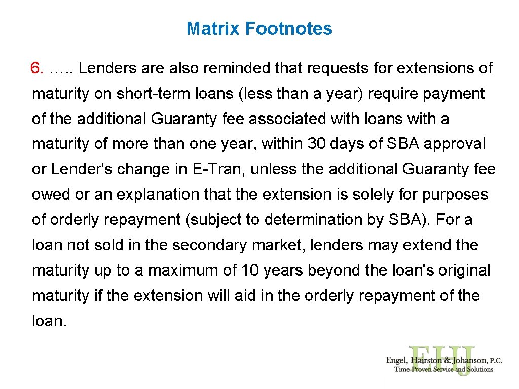 Matrix Footnotes 6. …. . Lenders are also reminded that requests for extensions of