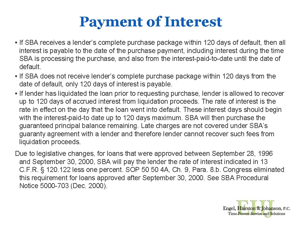 Payment of Interest • If SBA receives a lender’s complete purchase package within 120