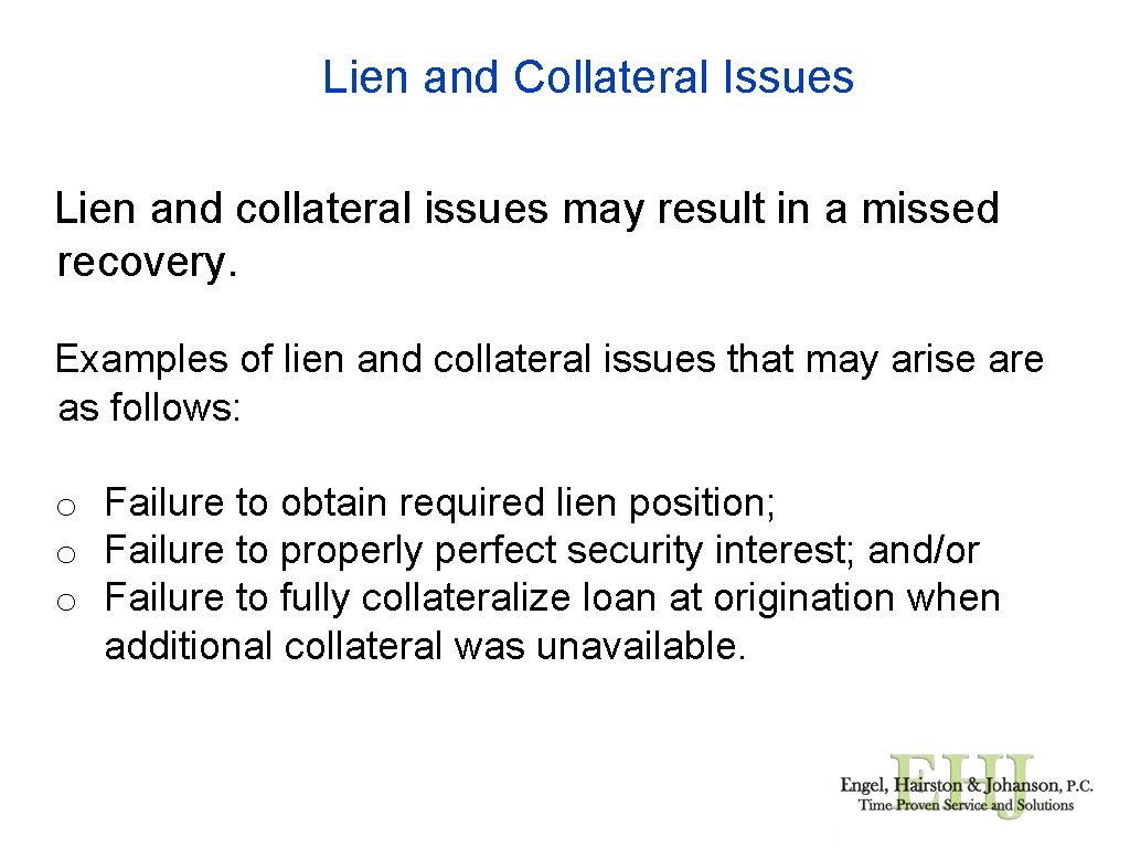 Lien and Collateral Issues Lien and collateral issues may result in a missed recovery.