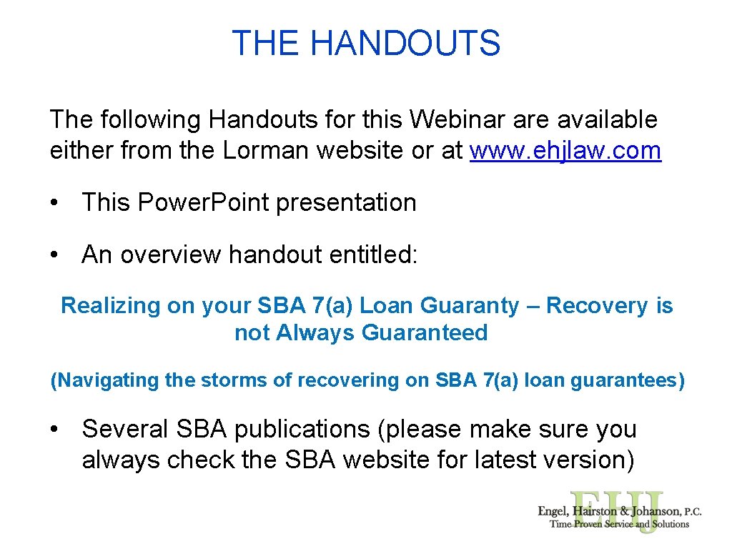 THE HANDOUTS The following Handouts for this Webinar are available either from the Lorman