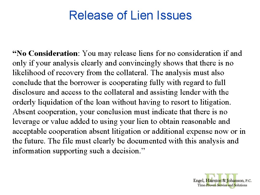 Release of Lien Issues “No Consideration: You may release liens for no consideration if