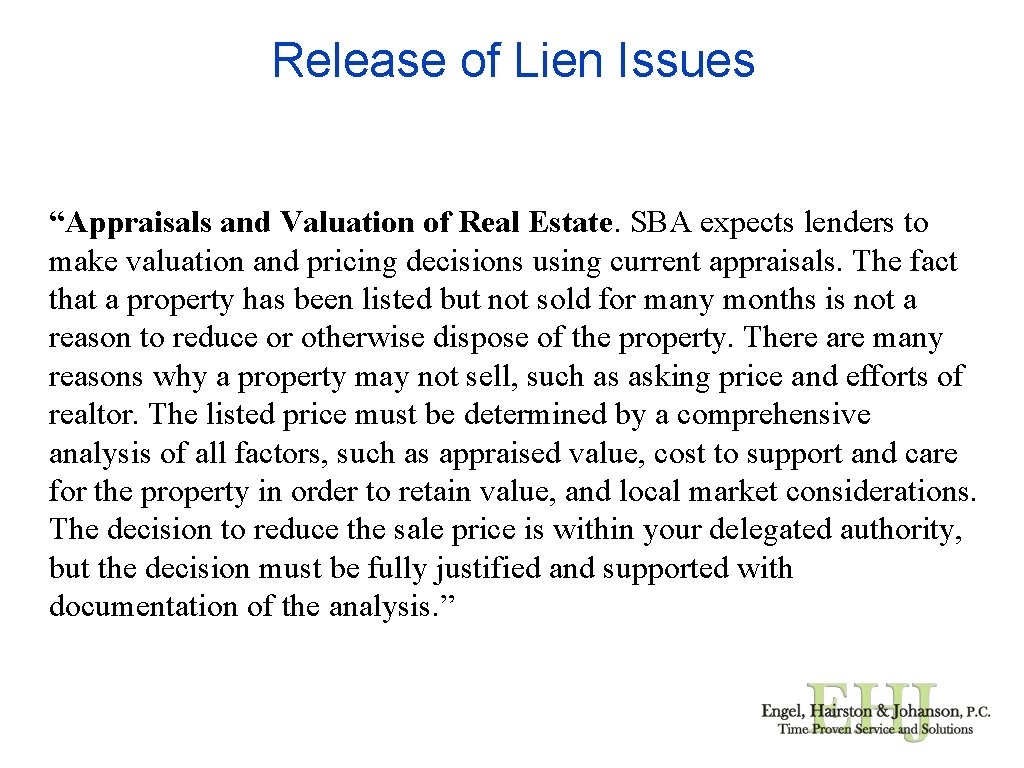 Release of Lien Issues “Appraisals and Valuation of Real Estate. SBA expects lenders to