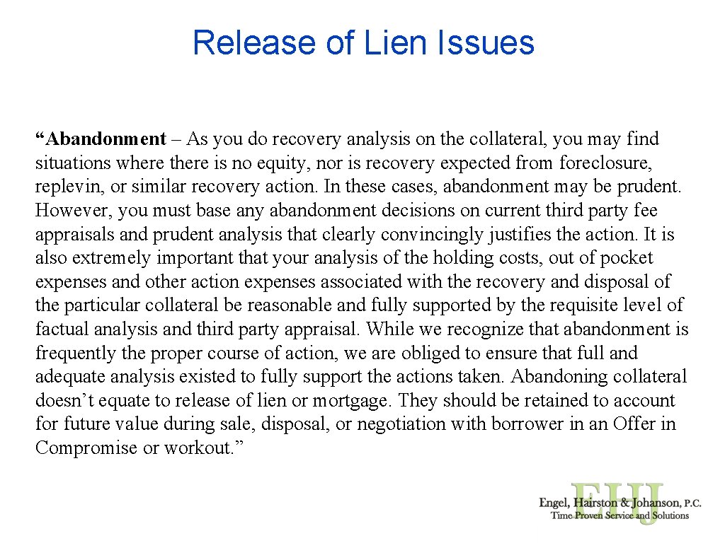 Release of Lien Issues “Abandonment – As you do recovery analysis on the collateral,