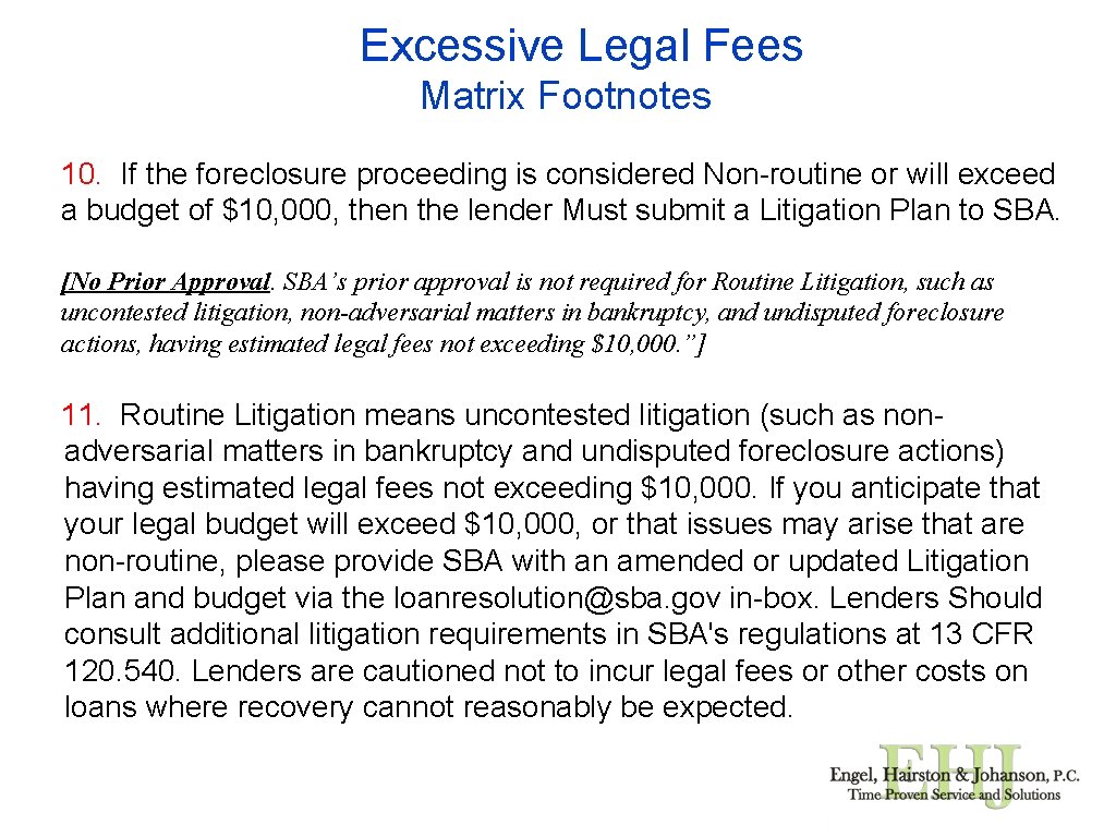 Excessive Legal Fees Matrix Footnotes 10. If the foreclosure proceeding is considered Non-routine or