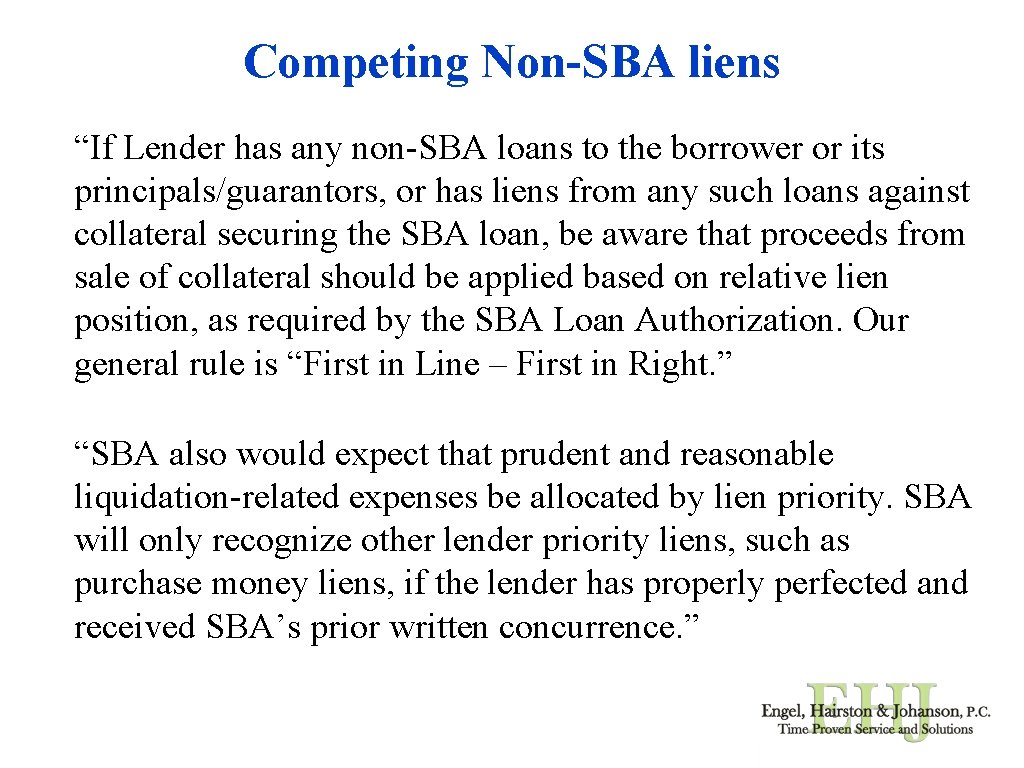 Competing Non-SBA liens “If Lender has any non-SBA loans to the borrower or its
