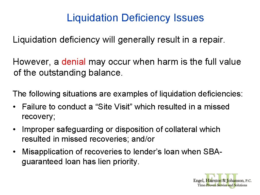 Liquidation Deficiency Issues Liquidation deficiency will generally result in a repair. However, a denial