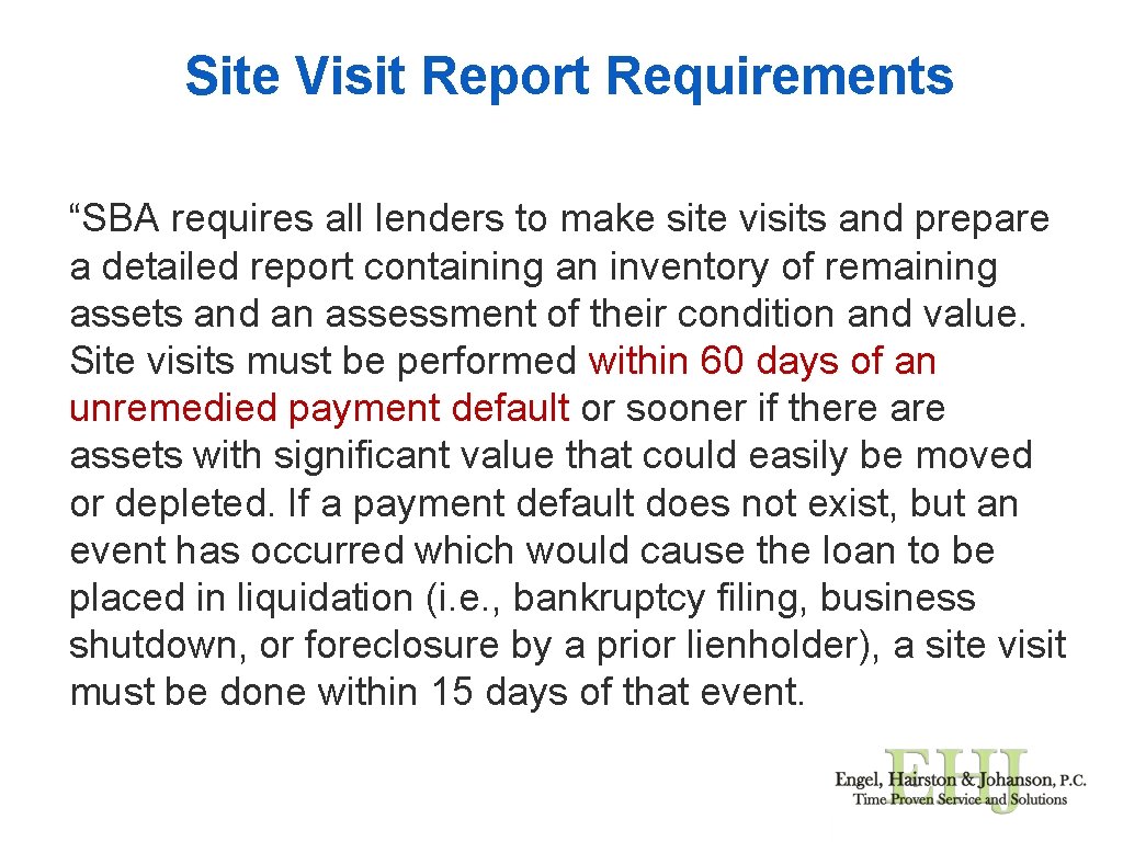 Site Visit Report Requirements “SBA requires all lenders to make site visits and prepare