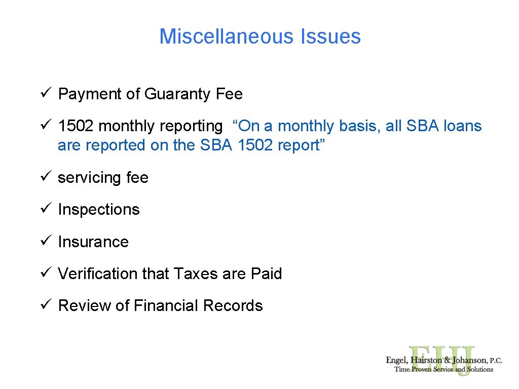 Miscellaneous Issues ü Payment of Guaranty Fee ü 1502 monthly reporting “On a monthly