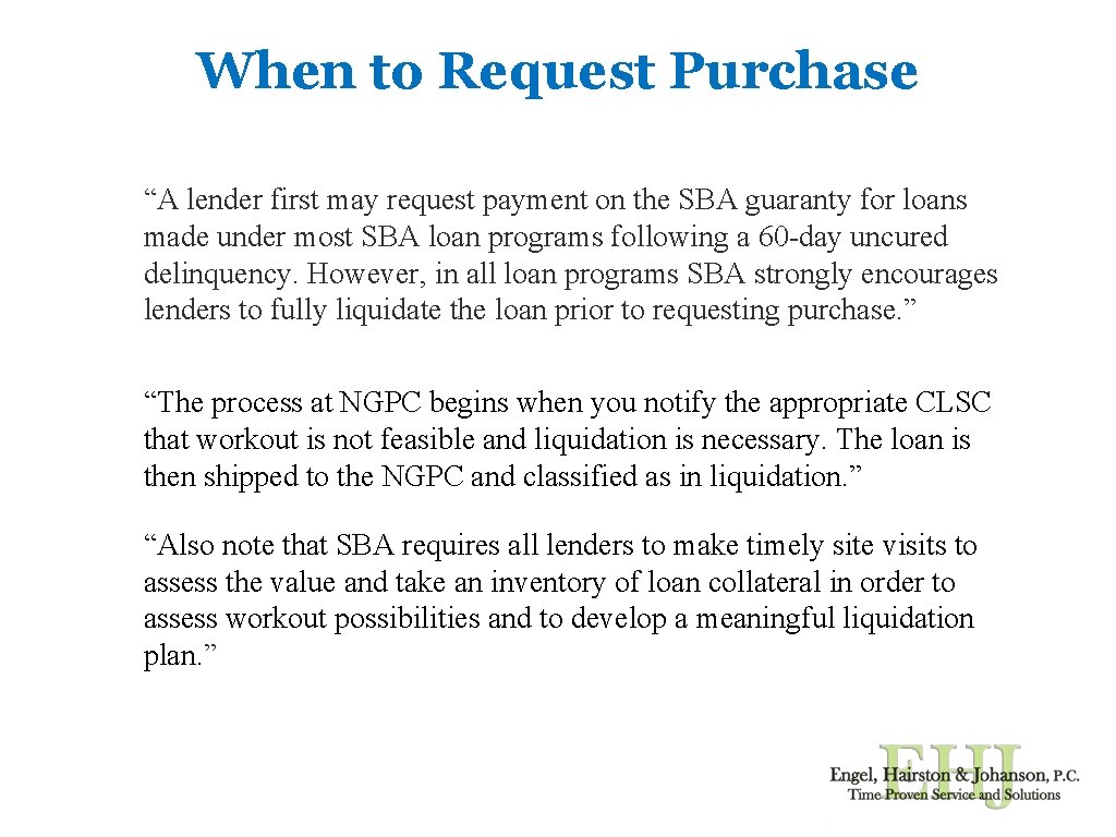 When to Request Purchase “A lender first may request payment on the SBA guaranty