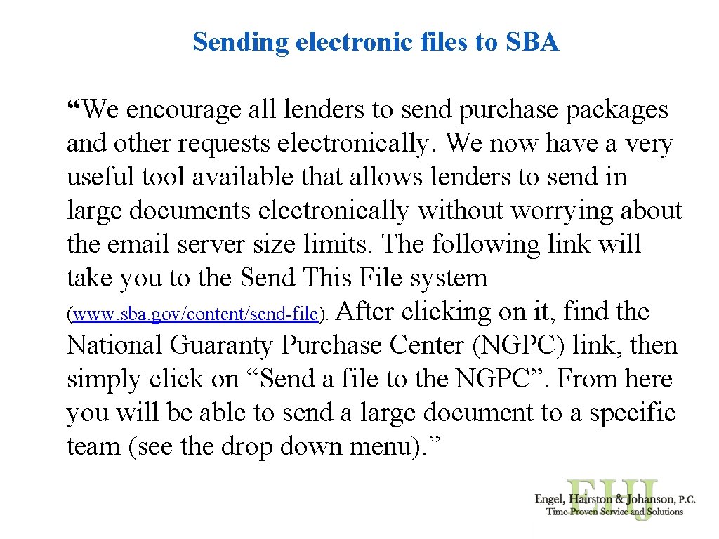 Sending electronic files to SBA “We encourage all lenders to send purchase packages and