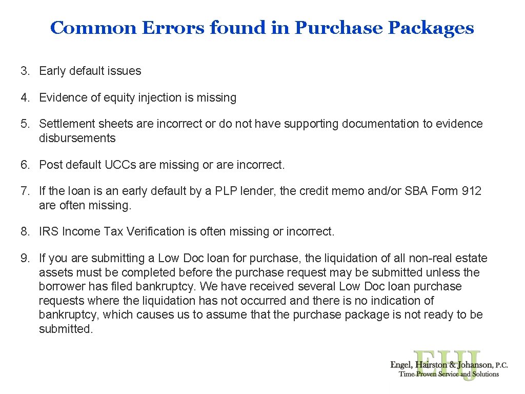 Common Errors found in Purchase Packages 3. Early default issues 4. Evidence of equity