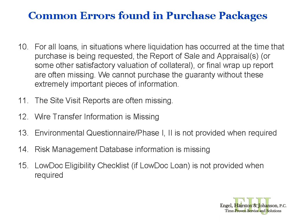 Common Errors found in Purchase Packages 10. For all loans, in situations where liquidation