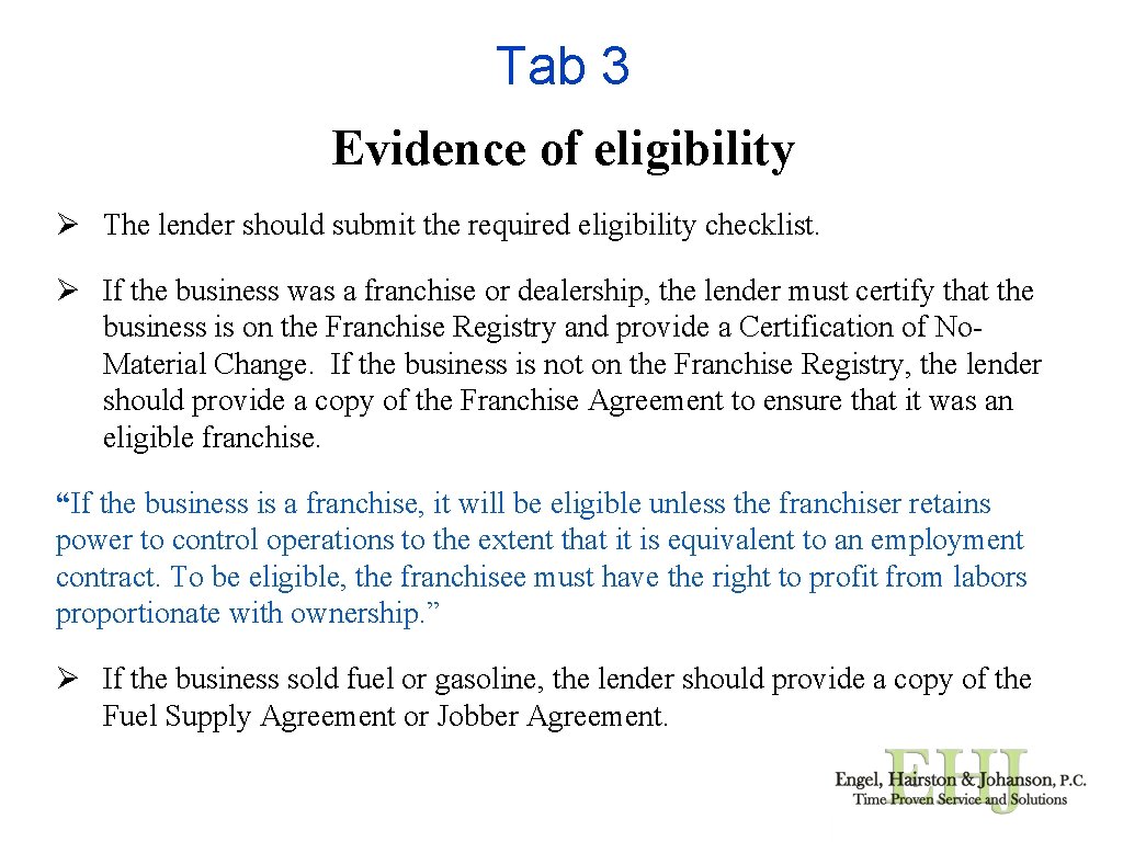 Tab 3 Evidence of eligibility Ø The lender should submit the required eligibility checklist.