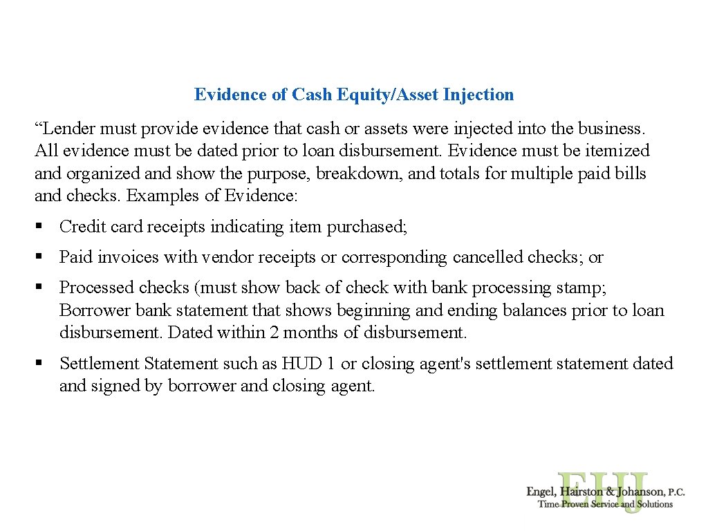 Evidence of Cash Equity/Asset Injection “Lender must provide evidence that cash or assets were