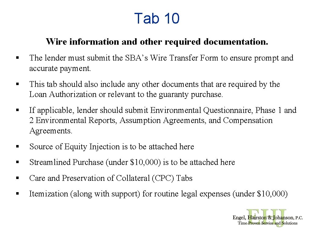 Tab 10 Wire information and other required documentation. § The lender must submit the