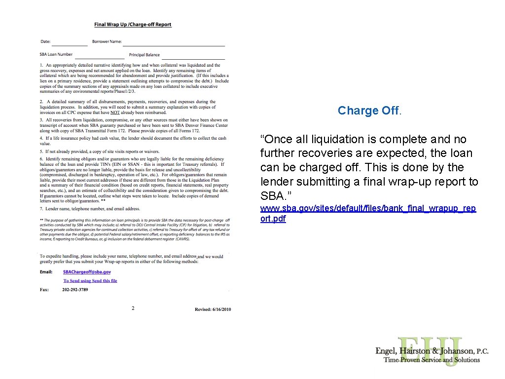 Charge Off. “Once all liquidation is complete and no further recoveries are expected, the