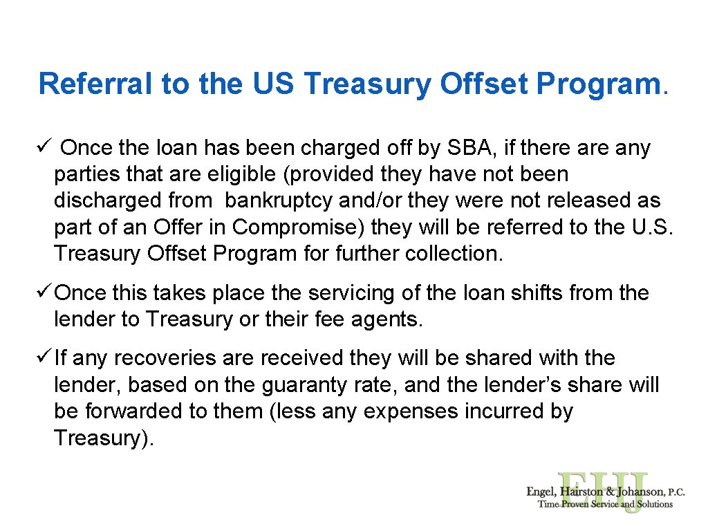 Referral to the US Treasury Offset Program. ü Once the loan has been charged