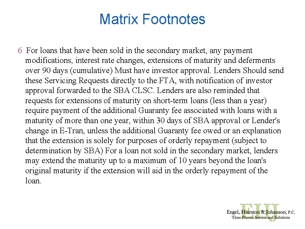 Matrix Footnotes 6 For loans that have been sold in the secondary market, any