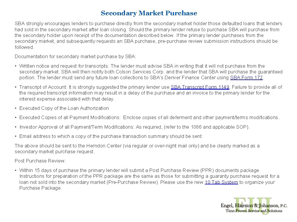 Secondary Market Purchase SBA strongly encourages lenders to purchase directly from the secondary market