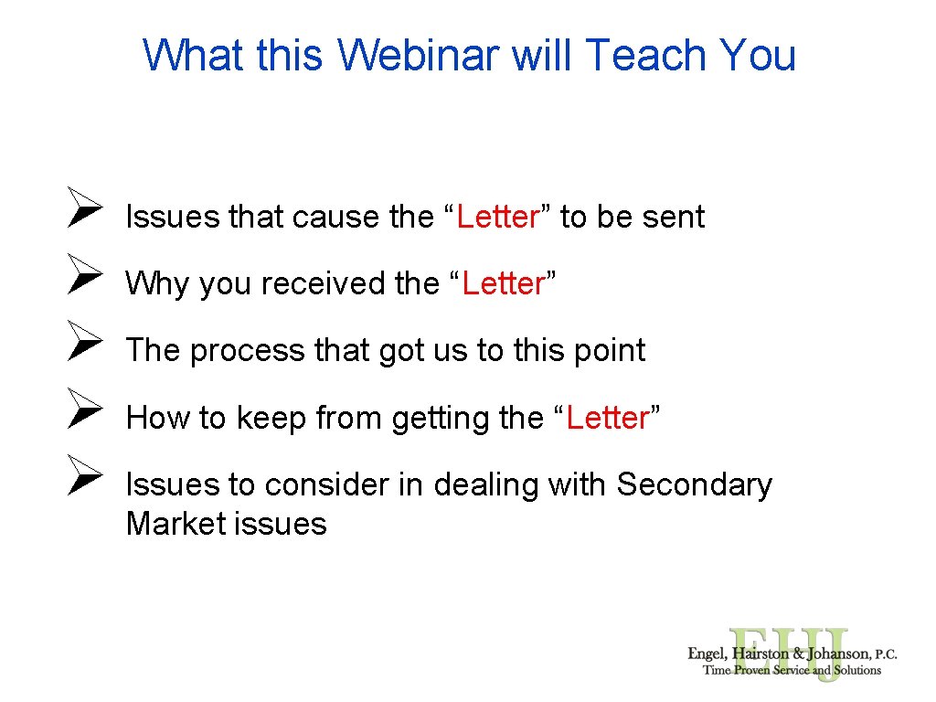 What this Webinar will Teach You Ø Issues that cause the “Letter” to be