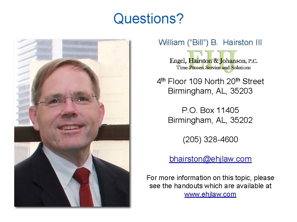 Questions? William (“Bill”) B. Hairston III 4 th Floor 109 North 20 th Street