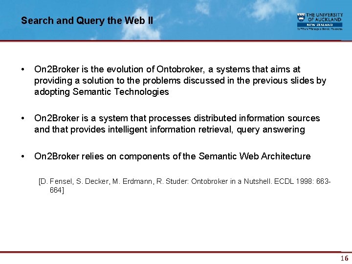 Search and Query the Web II • On 2 Broker is the evolution of