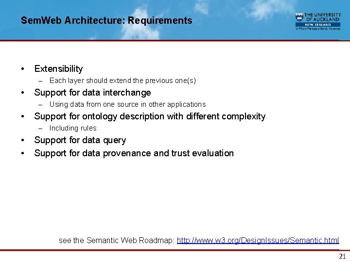 Sem. Web Architecture: Requirements • Extensibility – Each layer should extend the previous one(s)