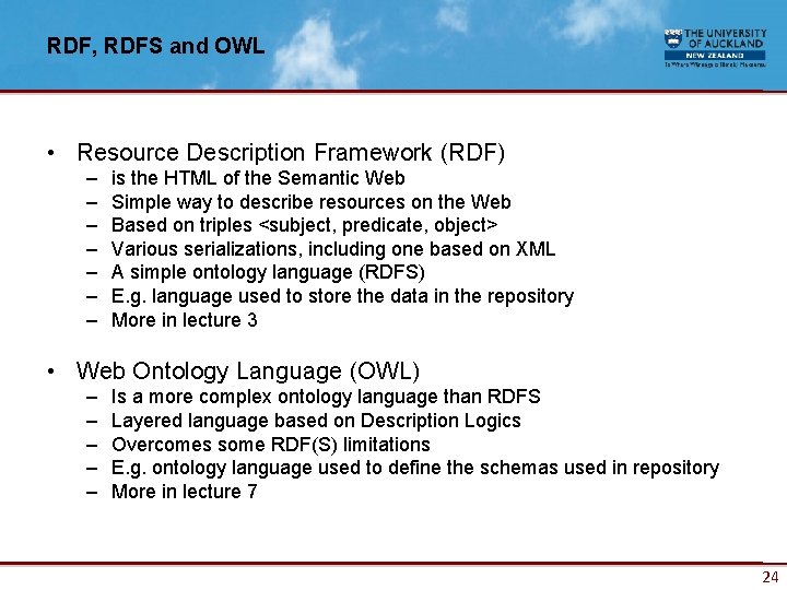 RDF, RDFS and OWL • Resource Description Framework (RDF) – – – – is