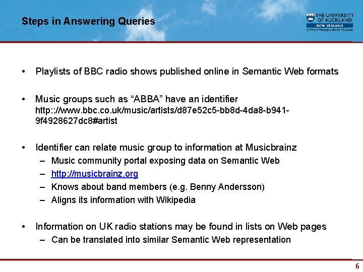 Steps in Answering Queries • Playlists of BBC radio shows published online in Semantic
