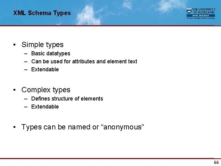 XML Schema Types • Simple types – Basic datatypes – Can be used for